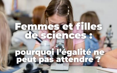 Femmes et filles de sciences: pourquoi l’égalité ne peut pas attendre ?